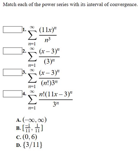 Solved Match Each Of The Power Series With Its Interval Of Chegg