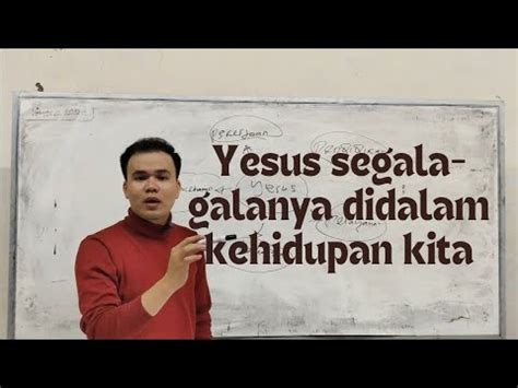 Yesus Segala Galanya Di Dalam Kehidupan Kita Evangelis Irwan Hamba