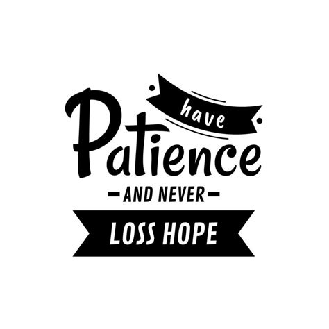 Have Patience And Never Loss Hope Typography Quotes In White