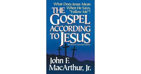 The Gospel According To Jesus What Does Jesus Mean When He Says