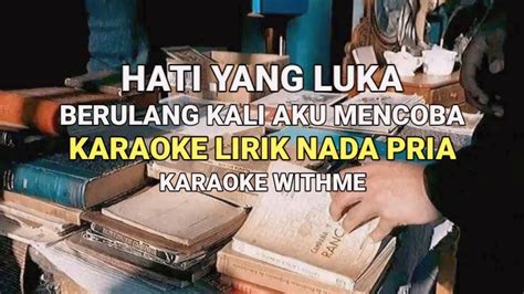 Hati Yang Luka Betharia Sonata Karaoke Nostalgia Lirik Nada Pria