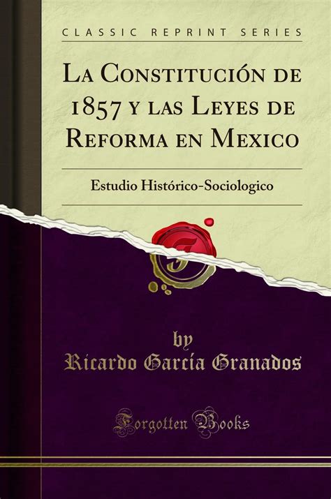 La Constituci N De Y Las Leyes De Reforma En Mexico Estudio