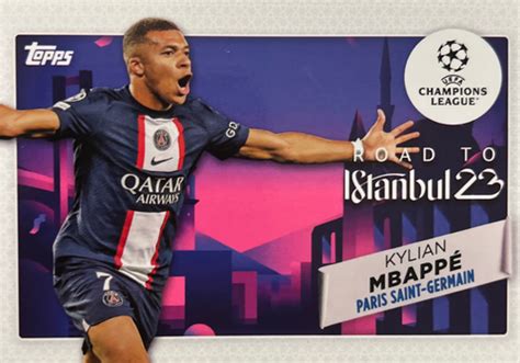 2022 23 Topps UCC Flagship Road to Istanbul Kylian Mbappé MKJ