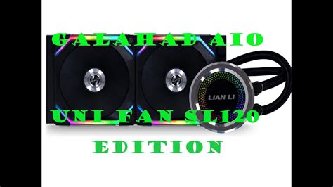 Lian Li Galahad Aio Rgb Uni Fan Sl Edition Installation Step By