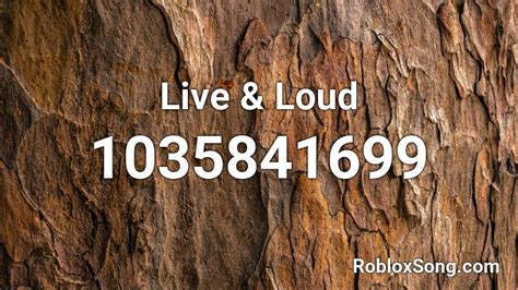 Live And Loud Roblox Id Roblox Music Codes