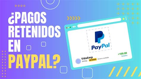 Pago Retenido En Paypal Se Puede Liberar Soluci N Paypal Youtube