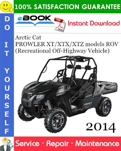 2014 Arctic Cat Prowler Xt Xtx Xtz Models Rov Recreational Off Highway Vehicle Service Manual