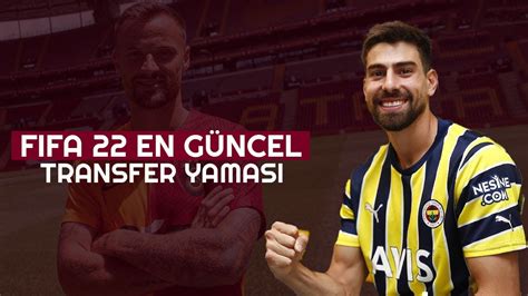 FIFA 22 SÜPER LİG YAZ TRANSFER YAMASI V1 En Güncel Transfer Yaması