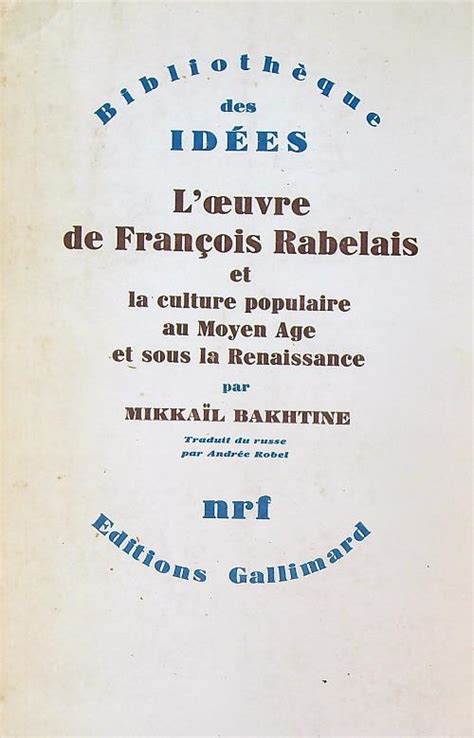 L Oeuvre De Francois Rabelais Et La Culture Populaire Au Moyen Age Et