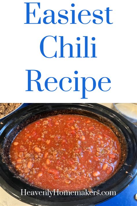 Easiest Chili Recipe Heavenly Homemakers
