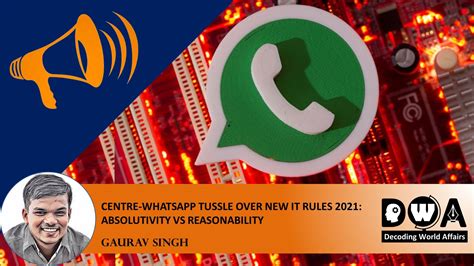 Centre Whatsapp Tussle Over New It Rules Decoding World Affairs