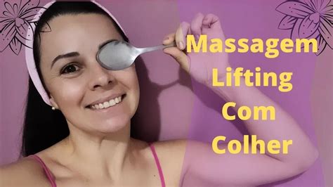 Massagem Lifting Facial Com Colheres Youtube