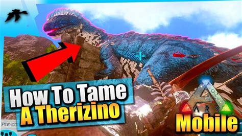 Ark Mobile How To Tame A Therizinosaurus Solo Easy Taming Pen Ios