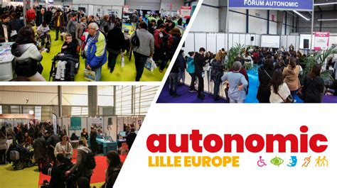 Salon Autonomic Lille Les Solutions Pour Vivre Mieux