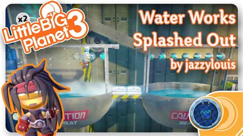 Lbp3 Little Big Planet Waterworks Splashed Out Lbp Community Level