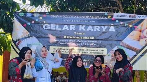 GELAR KARYA P5 SMP NEGERI 2 PENUKAL UTARA YouTube