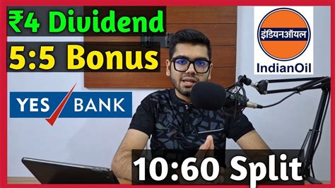 Indian Oil Yes Bank Stocks Declared High Dividend Bonus Split