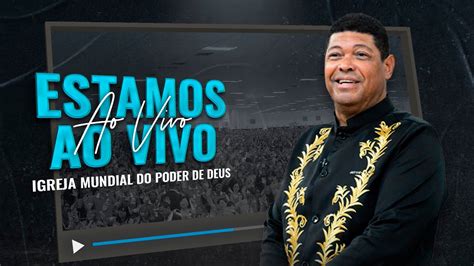 Igreja Mundial Do Poder De Deus Youtube