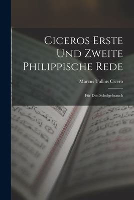 Ciceros Erste Und Zweite Philippische Rede F R Den Schulgebrauch By