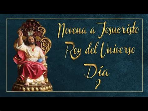 Noveno D A De La Novena A Cristo Rey Del Universo S Bado De