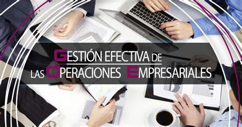 GestiÓn Efectiva De Las Operaciones Empresariales Online Jornada