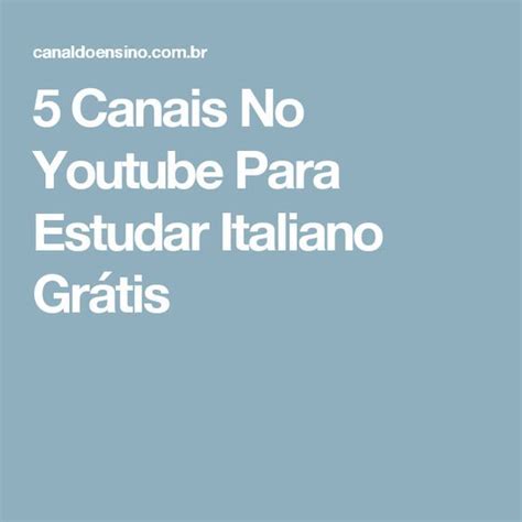 5 canais no Youtube para estudar italiano grátis Italian language