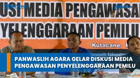 Panwaslih Agara Gelar Diskusi Media Pengawasan Penyelenggaraan Pemilu