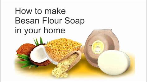 How To Make Besan Flour Soap In Your Home Youtube