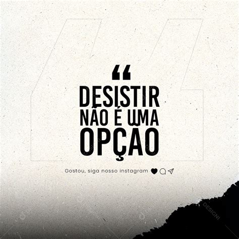 Desistir não é uma Opção Frase Motivacional Social Media PSD Editável