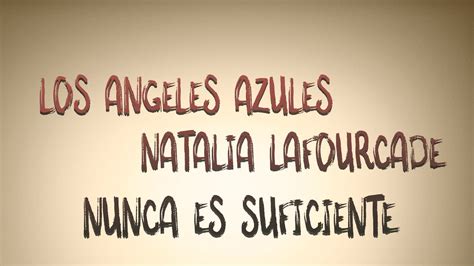 Los Angeles Azules Nunca Es Suficiente Ft Natalia Lafourcade