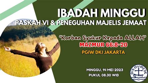 IBADAH MINGGU PASKAH VI MINGGU 14 MEI 2023 YouTube