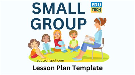 Small Group Lesson Plan Template Edutechspot