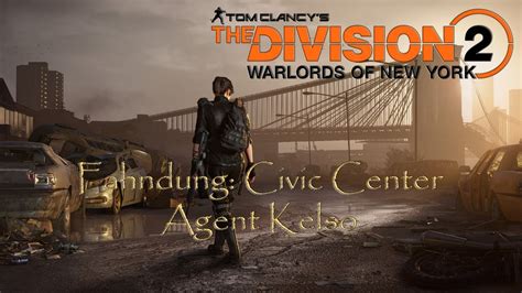 The Division 2 ★fahndungagent Kelso Civic Center ★ Youtube