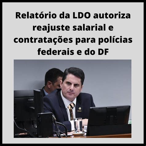 Relat Rio Da Ldo Autoriza Reajuste Salarial E Contrata Es Para