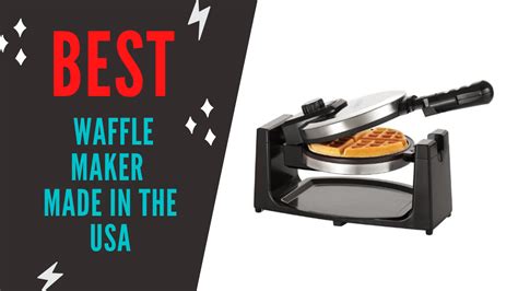 Best Waffle Makers Made In The USA