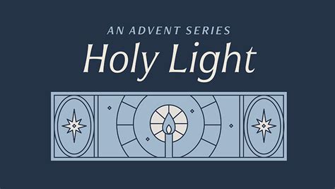 Holy Light An Advent Sermon Series Ministry Pass