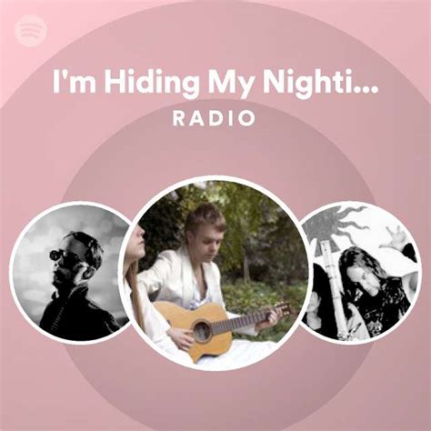 I M Hiding My Nightingale Radio Playlist By Spotify Spotify