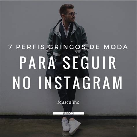 Perfis De Moda Masculina Para Seguir No Instagram Marcelo Rodrigues