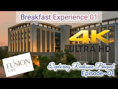 Radisson Bhopal Exploring Buffet Breakfast Ep At Fusion Cafe Youtube