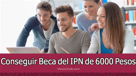 Conseguir La Beca Del Ipn De Pesos Para Estudiar Gu A Para