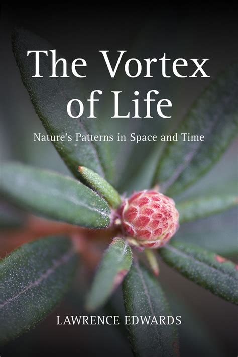 Vortex Of Life Natures Patterns In Space And Time