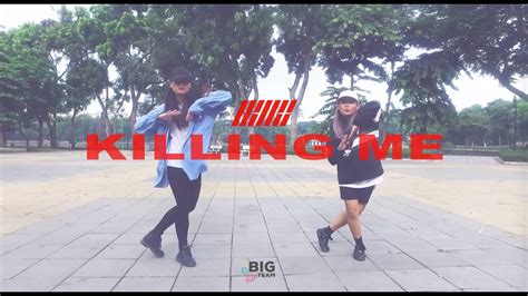 Ikon Killing Me Dance Cover By Bigteam Youtube