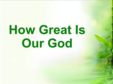 How Great Is Our God Ppt