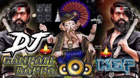 Ganpati Bappa Dj Kgf Dj Remix Part Devbappa Moriya Kgf