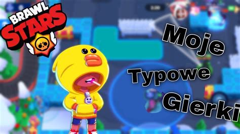 Moje Typowe Gierki W Brawl Stars Youtube