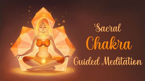 Sacral Chakra Guided Meditation For Inspiration Creativity Youtube