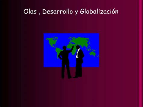 PPT Olas Desarrollo Y Globalizaci N PowerPoint Presentation Free