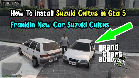 How To Install Suzuki Cultus In Gta 5 Franklin New Car Suzuki Cultus