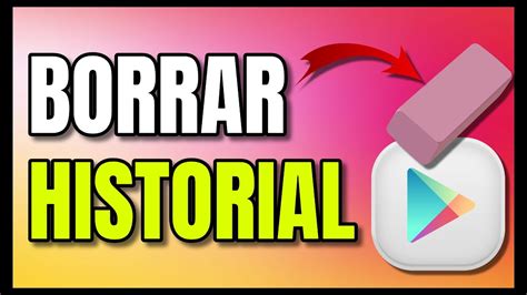 Como Borrar El Historial De Play Store Youtube