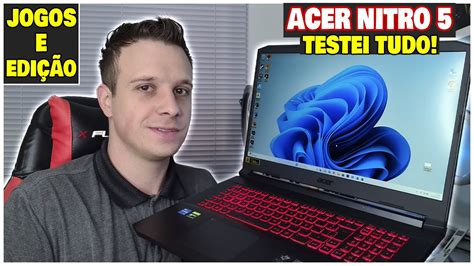 Notebook Acer Nitro Roda Tudo Mesmo Melhor Custo Youtube